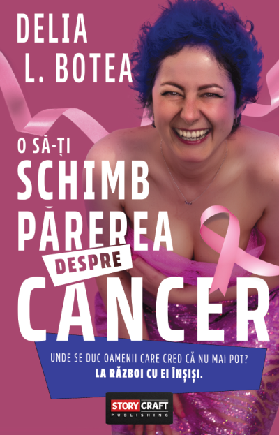O să-ți schimb părerea despre cancer